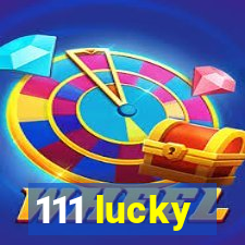 111 lucky